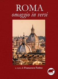 Roma. Omaggio in versi - Librerie.coop
