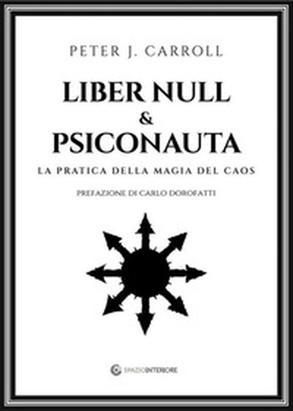 Liber Null & Psiconauta. La pratica della magia del caos - Librerie.coop Liber Null & Psiconauta. La pratica della magia del caos - Librerie.coop