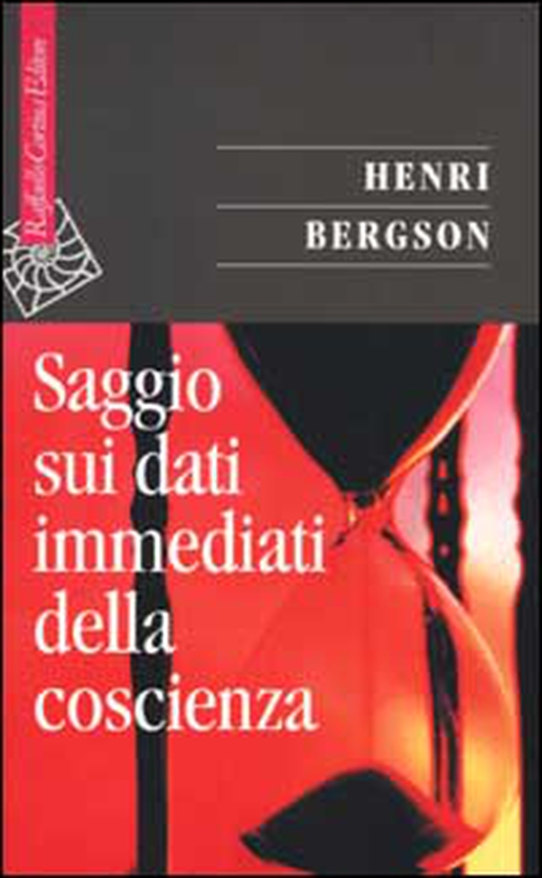 Saggio sui dati immediati della coscienza - Librerie.coop Saggio sui dati immediati della coscienza - Librerie.coop