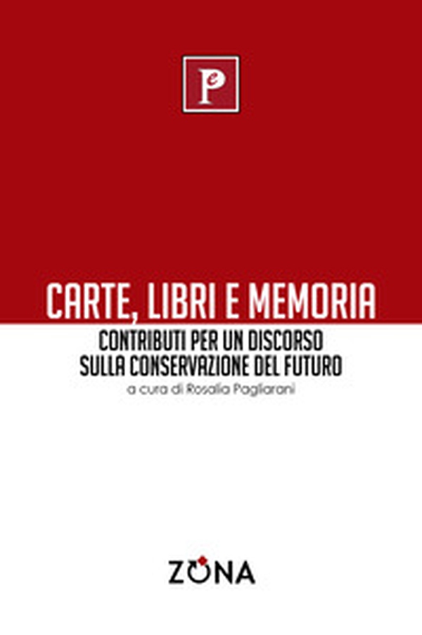 Carte, libri e memoria. Contributi per un discorso sulla conversazione del futuro - Librerie.coop Carte, libri e memoria. Contributi per un discorso sulla conversazione del futuro - Librerie.coop