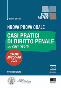 Nuova prova orale. Casi pratici di diritto penale. 50 casi risolti. Esame Avvocato 2024 - Librerie.coop
