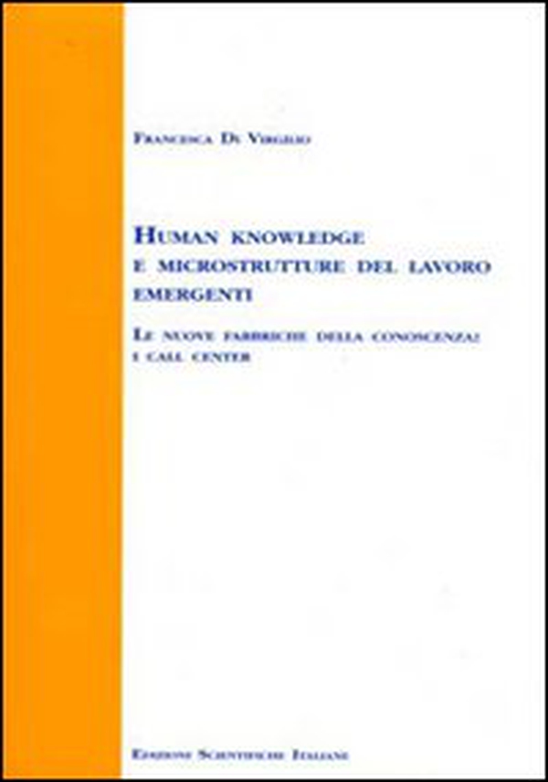Human knowledge e microstrutture del lavoro emergenti - Librerie.coop Human knowledge e microstrutture del lavoro emergenti - Librerie.coop