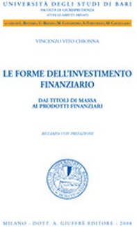 Le forme dell'investimento finanziario. Dai titoli di massa ai prodotti finanziari - Librerie.coop