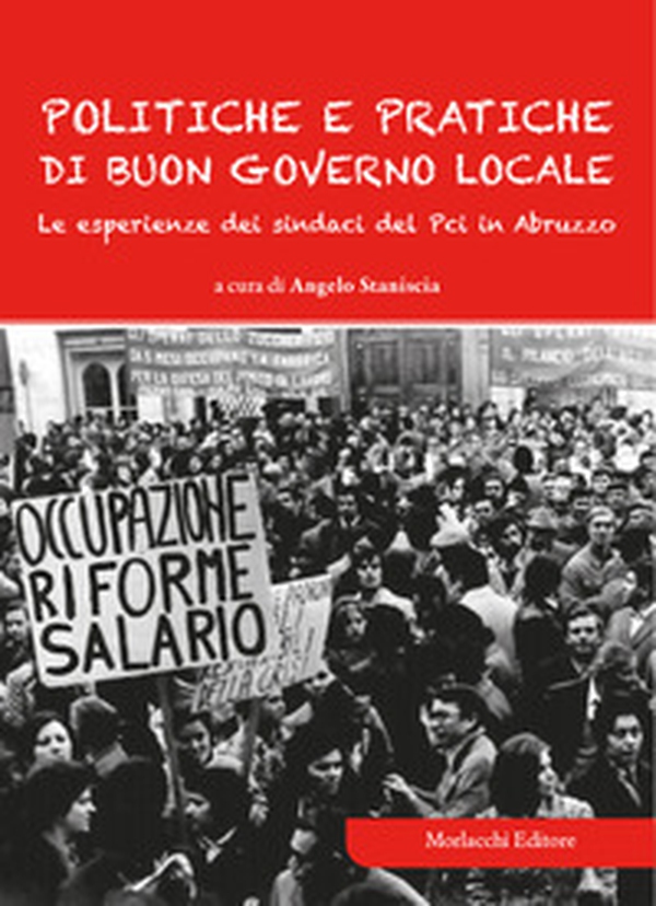 Politiche e pratiche di buon governo locale. Le esperienze dei sindaci del Pci in Abruzzo - Librerie.coop Politiche e pratiche di buon governo locale. Le esperienze dei sindaci del Pci in Abruzzo - Librerie.coop
