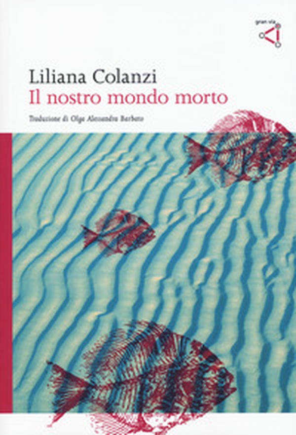 Il nostro mondo morto - Librerie.coop Il nostro mondo morto - Librerie.coop