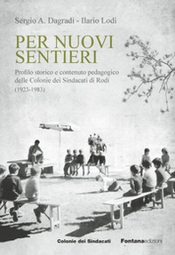 Per nuovi sentieri. Profilo storico e contenuto pedagogico delle Colonie dei Sindacati di Rodi (1923-1983) - Librerie.coop Per nuovi sentieri. Profilo storico e contenuto pedagogico delle Colonie dei Sindacati di Rodi (1923-1983) - Librerie.coop