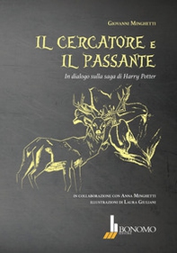 Il cercatore e il passante. In dialogo sulla saga di Harry Potter - Librerie.coop