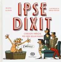 Ipse dixit. Citazioni famose per fare bella figura - Librerie.coop