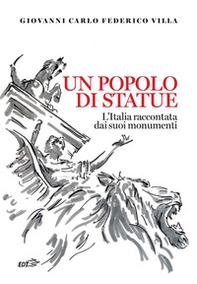 Un popolo di statue. L'Italia raccontata dai suoi monumenti - Librerie.coop