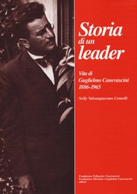Storia di un leader. Vita di Guglielmo Canevascini 1886-1965 - Librerie.coop