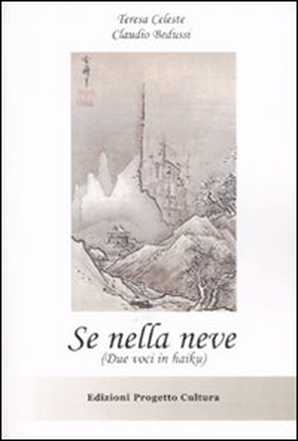 Se nella neve. (Due voci in haiku) - Librerie.coop Se nella neve. (Due voci in haiku) - Librerie.coop