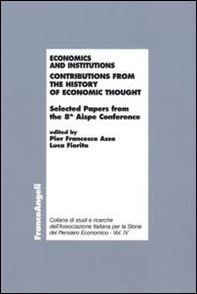 Economics and institutions. Contributions from the history of economic thought. Selected Papers from the 8th Aispe Conference - Librerie.coop