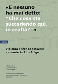 «E nessuno ha mai detto: "Che cosa sta succedendo qui, in realtà?"». Violenza a sfondo sessuale e silenzio in Alto Adige - Librerie.coop
