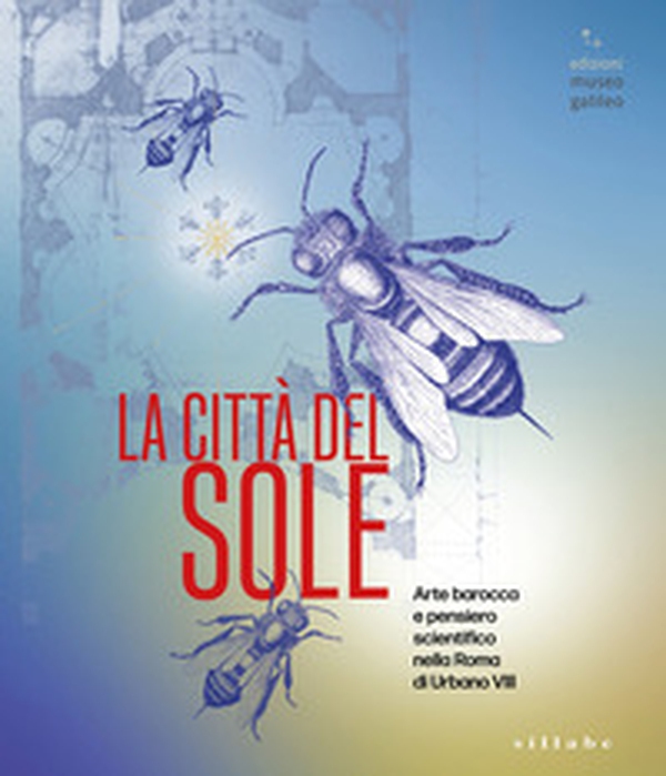 La città del sole. Arte barocca e pensiero scientifico - Librerie.coop La città del sole. Arte barocca e pensiero scientifico - Librerie.coop