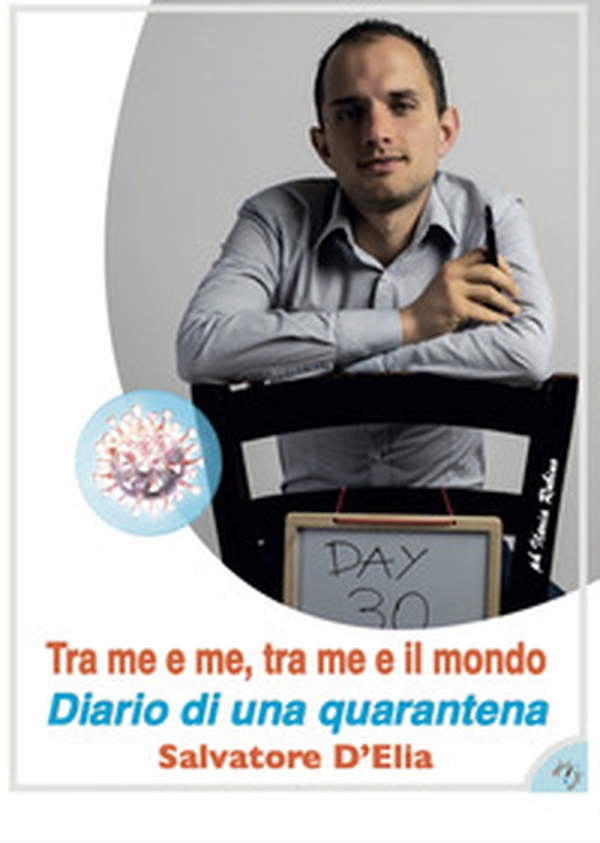 Tra me e me, tra me e il mondo. Diario di una quarantena - Librerie.coop Tra me e me, tra me e il mondo. Diario di una quarantena - Librerie.coop