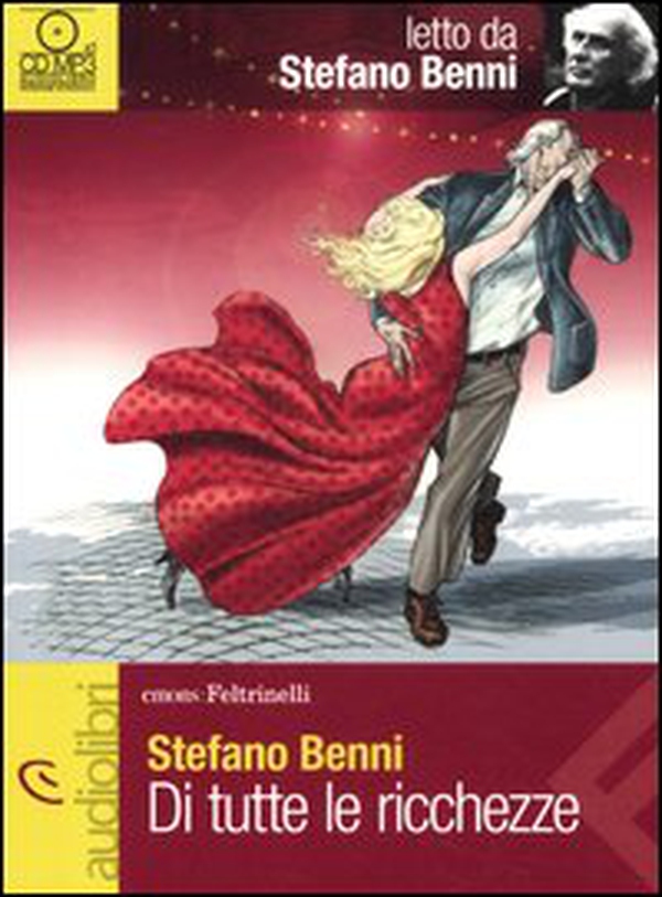 Di tutte le ricchezze letto da Stefano Benni. Audiolibro. CD Audio - Librerie.coop Di tutte le ricchezze letto da Stefano Benni. Audiolibro. CD Audio - Librerie.coop