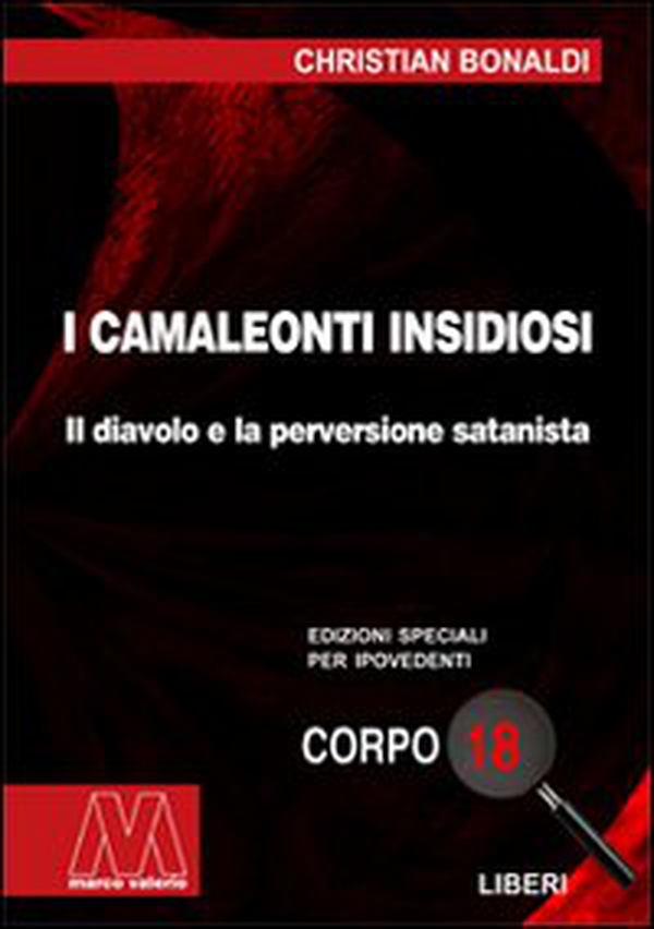 I camaleonti insidiosi. Il diavolo e la perversione satanista - Librerie.coop I camaleonti insidiosi. Il diavolo e la perversione satanista - Librerie.coop