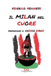 Il Milan nel cuore - Librerie.coop