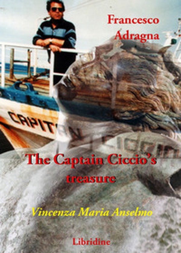 Francesco Adragna. The Captain Ciccio's treasure - Librerie.coop Francesco Adragna. The Captain Ciccio's treasure - Librerie.coop