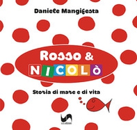 Rosso & Nicolò. Storia di mare e di vita - Librerie.coop