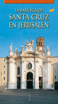 La Basilica di Santa Croce in Gerusalemme. Ediz. spagnola - Librerie.coop