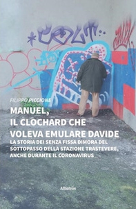 Manuel, il clochard che voleva emulare Davide - Librerie.coop