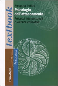 Psicologia dell'attaccamento. Processi interpersonali e valenze educative - Librerie.coop Psicologia dell'attaccamento. Processi interpersonali e valenze educative - Librerie.coop