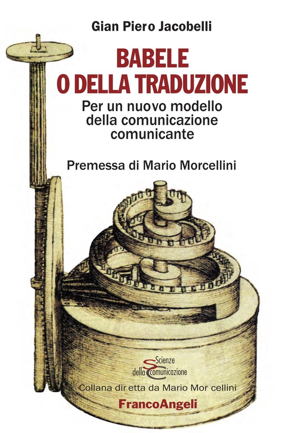 Babele o della traduzione. Per un nuovo modello della comunicazione comunicante - Librerie.coop Babele o della traduzione. Per un nuovo modello della comunicazione comunicante - Librerie.coop
