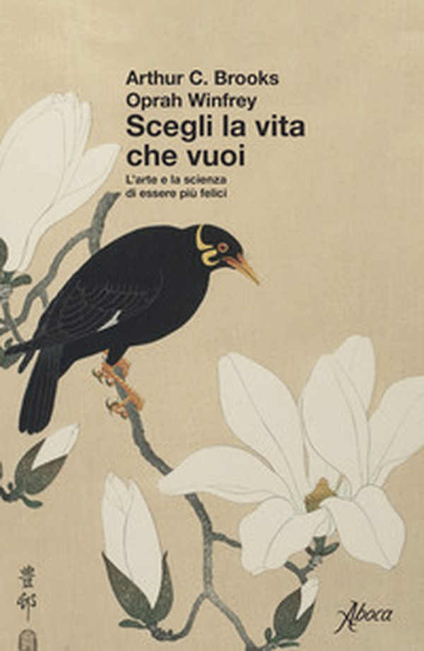 Scegli la vita che vuoi. L'arte e la scienza di essere più felici - Librerie.coop Scegli la vita che vuoi. L'arte e la scienza di essere più felici - Librerie.coop