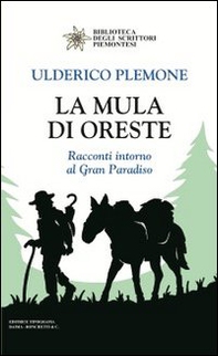 La mula di Oreste. Racconti intorno al Gran Paradiso - Librerie.coop
