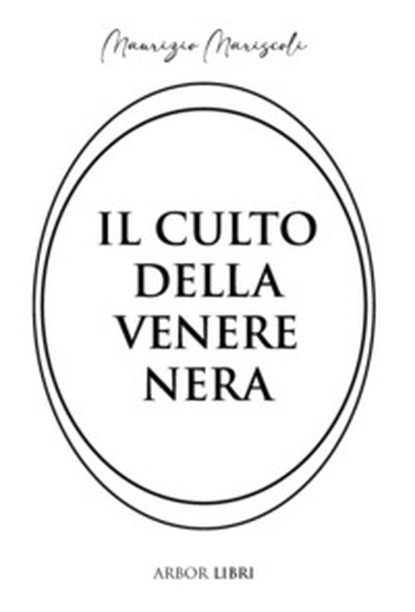 Il culto della venere nera - Librerie.coop Il culto della venere nera - Librerie.coop