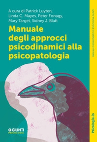 Manuale degli approcci psicodinamici alla psicopatologia - Librerie.coop