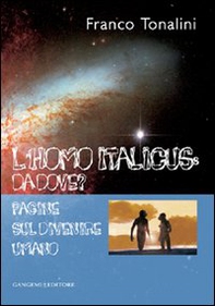 L'homo italicus: da dove? Pagine sul divenire umano - Librerie.coop L'homo italicus: da dove? Pagine sul divenire umano - Librerie.coop