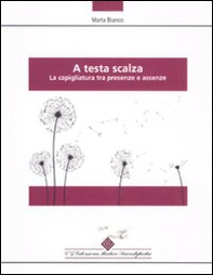 A testa scalza. La capigliatura tra presenze e assenze - Librerie.coop