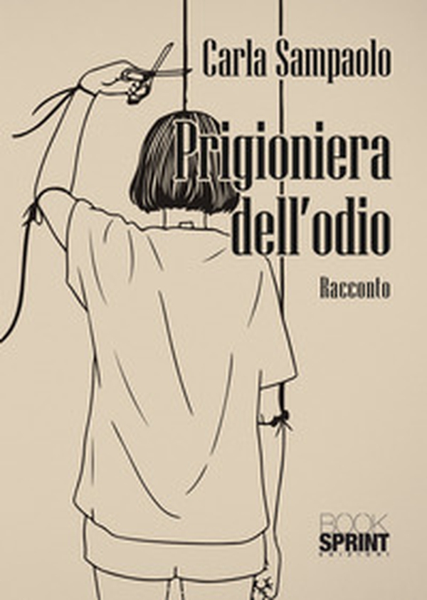 Prigioniera dell'odio - Librerie.coop Prigioniera dell'odio - Librerie.coop