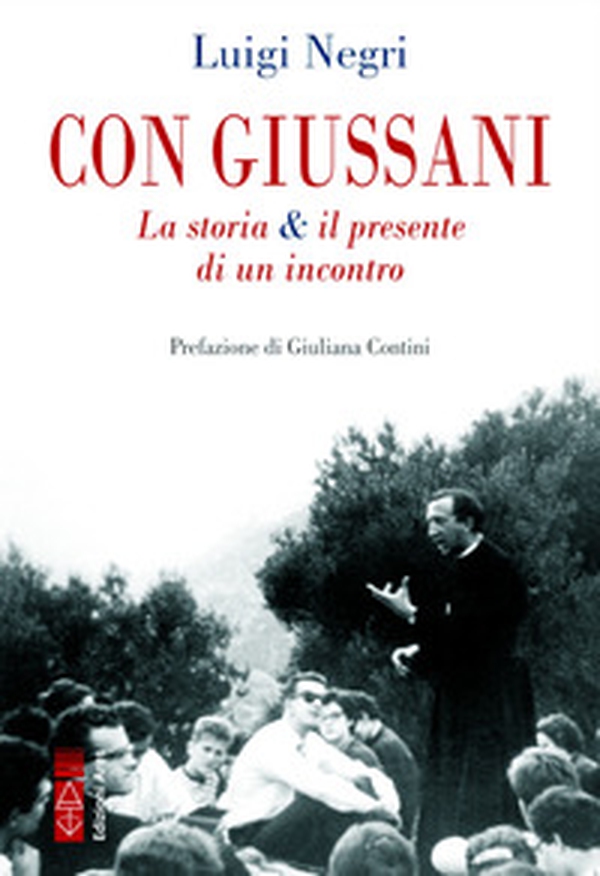 Con Giussani. La storia & il presente di un incontro - Librerie.coop Con Giussani. La storia & il presente di un incontro - Librerie.coop
