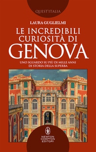 Le incredibili curiosità di Genova. Uno sguardo su più di mille anni di storia della Superba - Librerie.coop Le incredibili curiosità di Genova. Uno sguardo su più di mille anni di storia della Superba - Librerie.coop