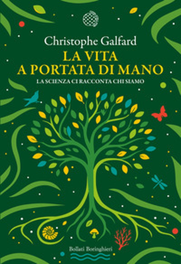 La vita a portata di mano. La scienza ci racconta chi siamo - Librerie.coop