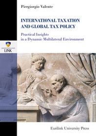 International taxation & tax policy. Practical insights in a dynamic multilateral environment - Librerie.coop