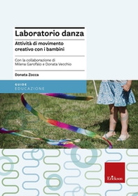 Laboratorio danza. Attività di movimento creativo con i bambini - Librerie.coop Laboratorio danza. Attività di movimento creativo con i bambini - Librerie.coop