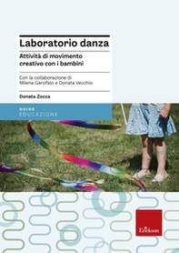 Laboratorio danza. Attività di movimento creativo con i bambini - Librerie.coop