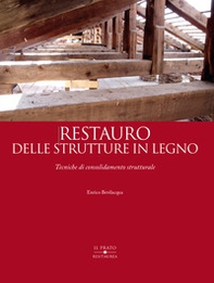 Restauro delle strutture in legno. Tecniche di consolidamento strutturale - Librerie.coop