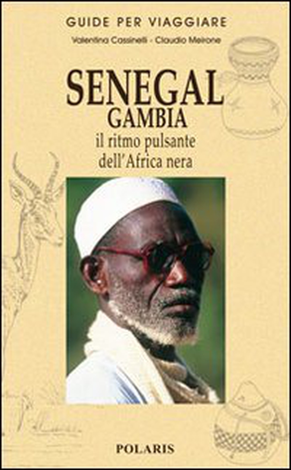 Senegal, Gambia. Il ritmo pulsante dell'Africa nera - Librerie.coop Senegal, Gambia. Il ritmo pulsante dell'Africa nera - Librerie.coop