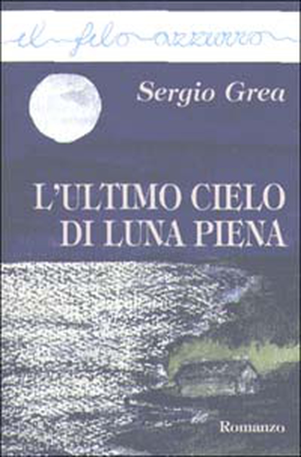 L'ultimo cielo di luna piena - Librerie.coop L'ultimo cielo di luna piena - Librerie.coop