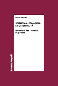 Statistica, economia e sostenibilità. Indicatori per l'analisi regionale - Librerie.coop Statistica, economia e sostenibilità. Indicatori per l'analisi regionale - Librerie.coop