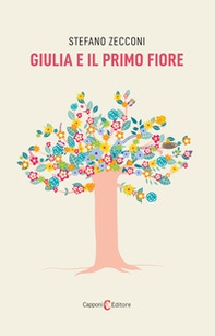 Giulia e il primo fiore - Librerie.coop