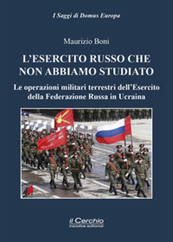 L'esercito russo che non abbiamo studiato. Le operazioni militari terrestri dell'Esercito della Federazione Russa in Ucraina - Librerie.coop L'esercito russo che non abbiamo studiato. Le operazioni militari terrestri dell'Esercito della Federazione Russa in Ucraina - Librerie.coop
