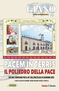 Pacem in terris. Il poliedro della pace. Atti del Convegno per il 60° dell'enciclica di Giovanni XXIII - Librerie.coop