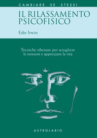 Il rilassamento psicofisico. Tecniche tibetane per sciogliere le tensioni e apprezzare la vita - Librerie.coop Il rilassamento psicofisico. Tecniche tibetane per sciogliere le tensioni e apprezzare la vita - Librerie.coop