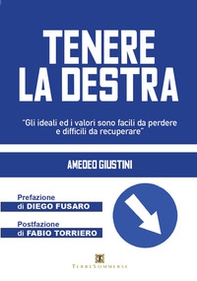 Tenere la destra. «Gli ideali ed i valori sono facili da perdere e difficili da recuperare» - Librerie.coop